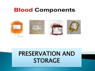 PRESERVATION AND
STORAGE
 