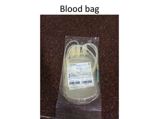 Blood bag
 
