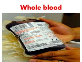 Whole blood
 