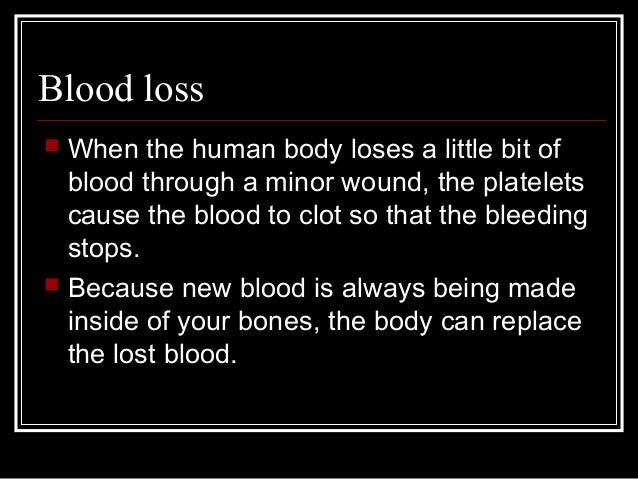 How fast does the body replace blood?