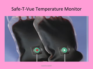 Safe-­‐T-­‐Vue	
  Temperature	
  Monitor	
  
KAWITA BAPAT
 