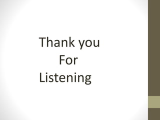 Thank you
For
Listening
 