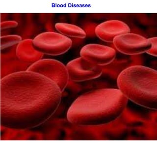 Blood Diseases
 