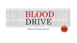 BLOOD
Muhammad Hamza Qureshi
 