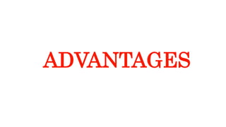 ADVANTAGES
 