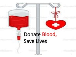Donate Blood,
Save Lives
ESRA AKDOGAN 1
 