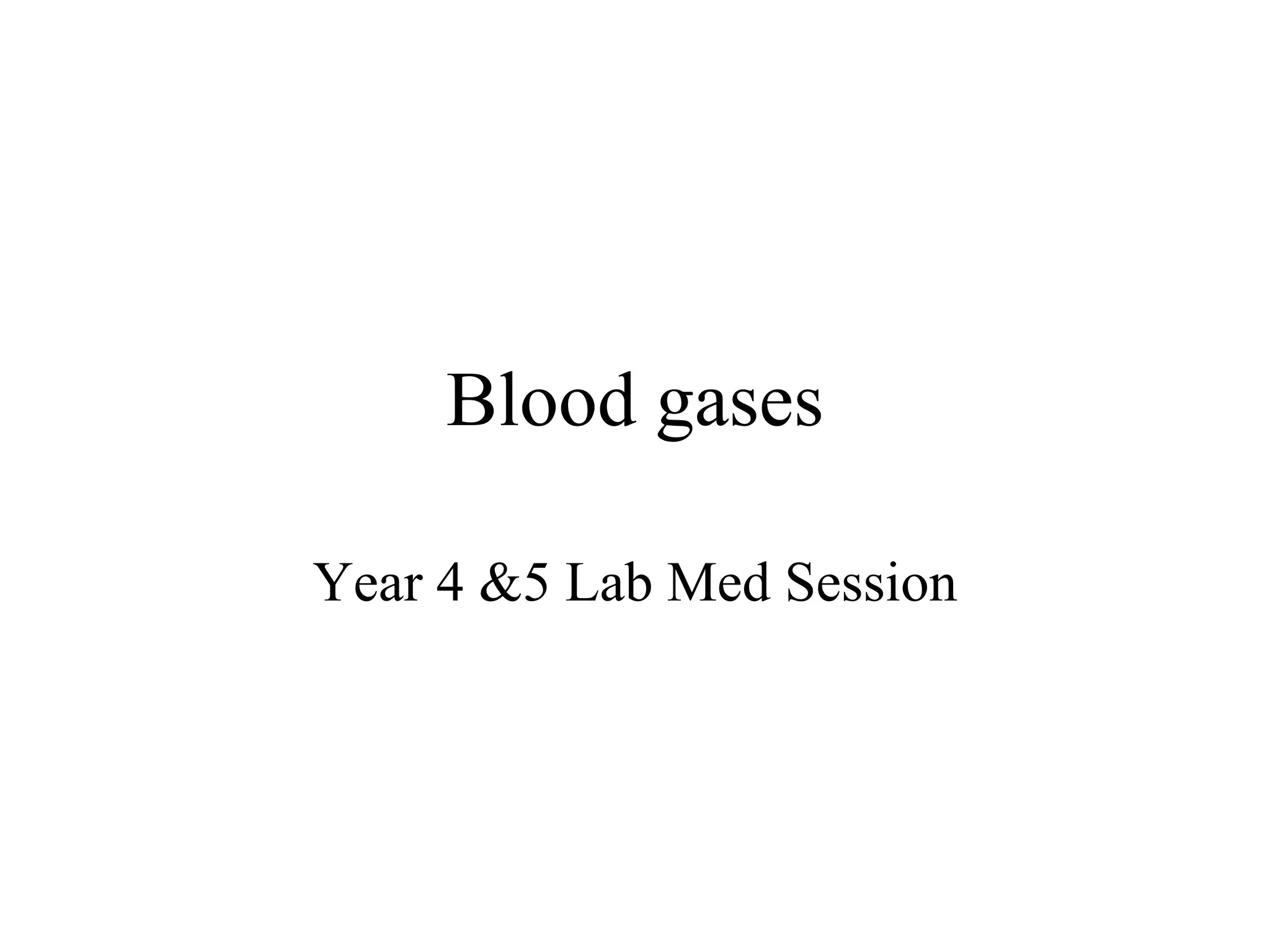 Blood Gases Laboratory Class Year 4 and Year 5 PPT