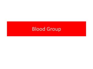 Blood Group
 