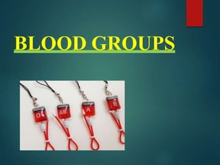 BLOOD GROUPS
 