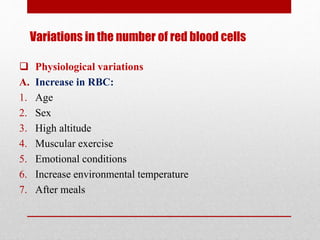 RED BLOOD CELL DISORDERS
• Erythrocytoses
• Polycythemia vera
• Anemia
Iron deficiency anemia
Anemia owing to hemolysis
...