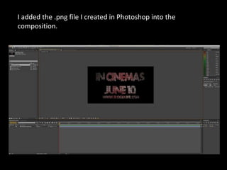 I added the .png file I created in Photoshop into the
composition.
