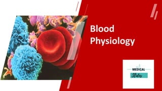 Blood
Physiology
 