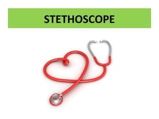 STETHOSCOPE
 