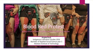 Angela Ruck
Indigenous Liberation Studies 2016
Bachelor of Applied Social Science year 3
Waikato Institute of Technology
 