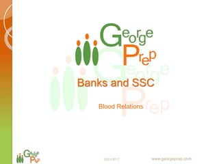 Banks and SSC
Blood Relations
12/21/2017 www.georgeprep.com
 