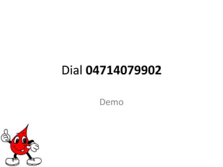 Dial 04714079902Demo