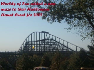 Worlds of Fun added a new maze to their Halloween Haunt Event for 2007… 