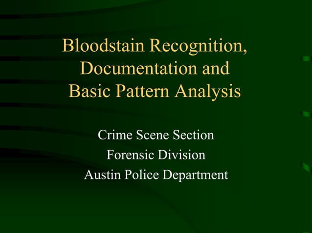 Bloodstain pattern recognition | PPTX | Blood Disorders | Diseases and ...