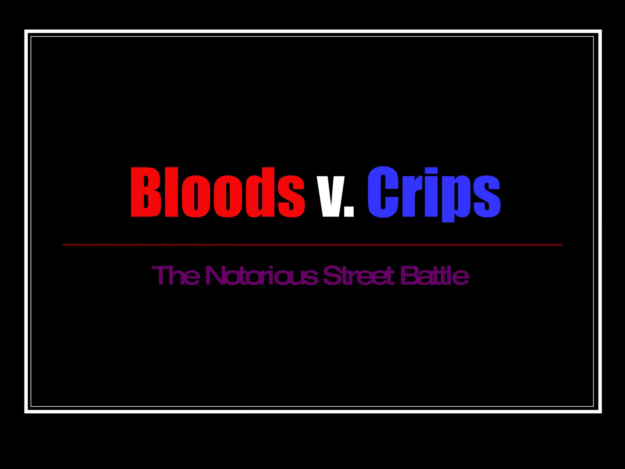 Bloods V Crips | PPT, image size:2048x1536