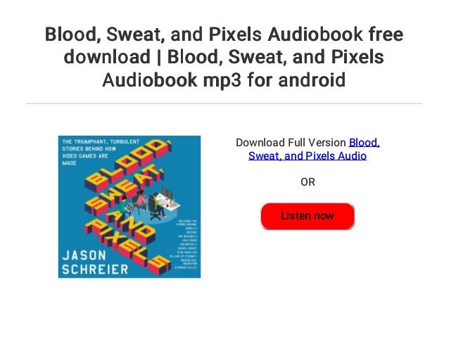 Blood, Sweat, and Pixels by Jason Schreier
