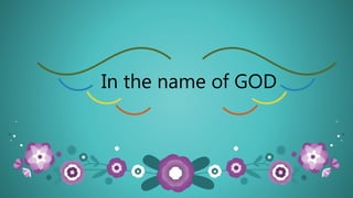 In the name of GOD
 