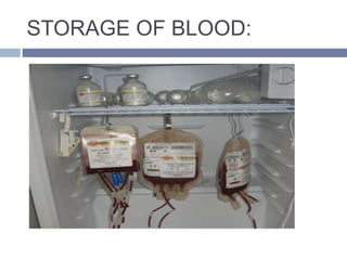 STORAGE OF BLOOD:
 
