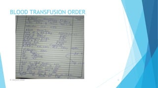 BLOOD TRANSFUSION ORDER
Dr. Boluwatife Afolabi 24
 