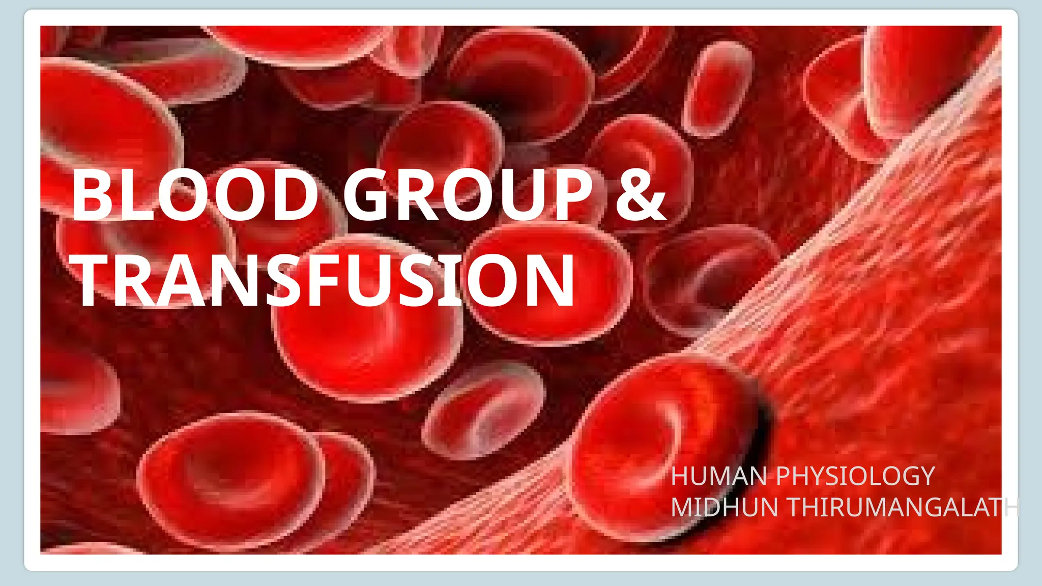 Blood transfusion and blood grouping. ppt | PPTX