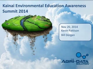 TITLE HEREKainai Environmental Education Awareness
Summit 2014
Nov 20, 2014
Kevin Pattison
Bill Dorgan
 