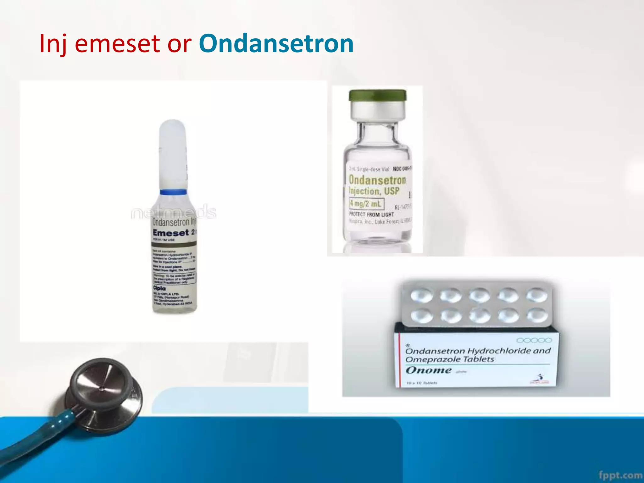 Inj emeset or Ondansetron
 