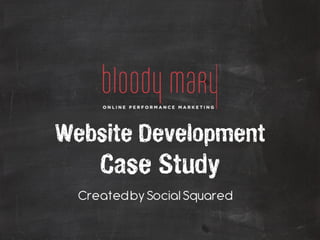 Case Study : Website Development for Bloody Mary 