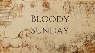 Bloody
Sunday
 