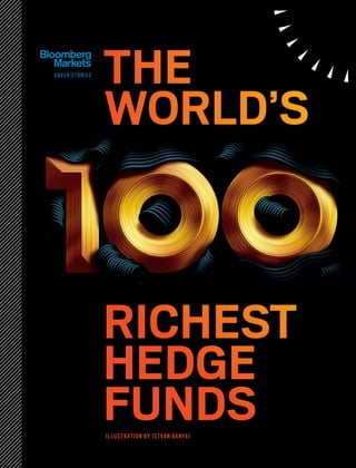 CovEr storIEs
                tHe
                WorlD’s



                rICHest
                HeDge
                FUNDs
                I llustr atI on By I stvÁ n Banya I

                                                      Month 2012 bloomberg markets 29
 