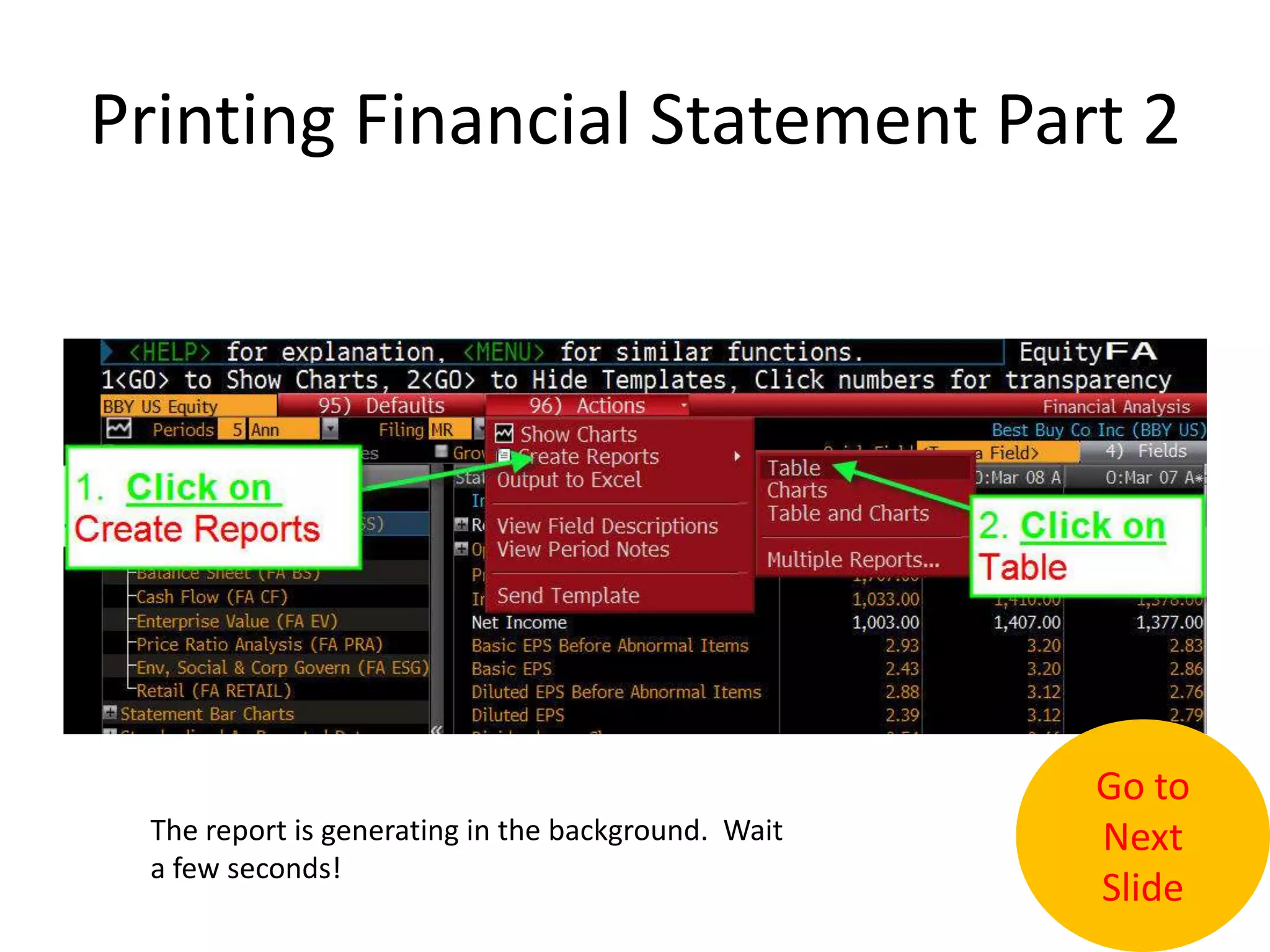 Printing Financial Statement Part 2Go to Next SlideThe report is generating in the background.  Wait a few seconds!