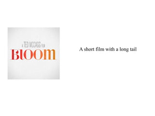 A short film with a long tail
 