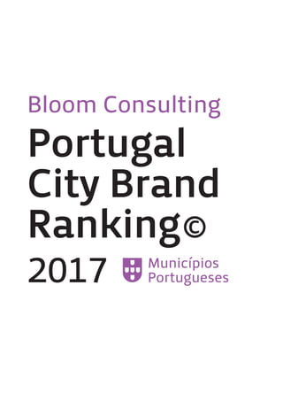 Bloom Consulting
Portugal
City Brand
Ranking©
2017
 