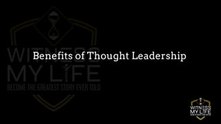 Benefits of Thought Leadership
 
