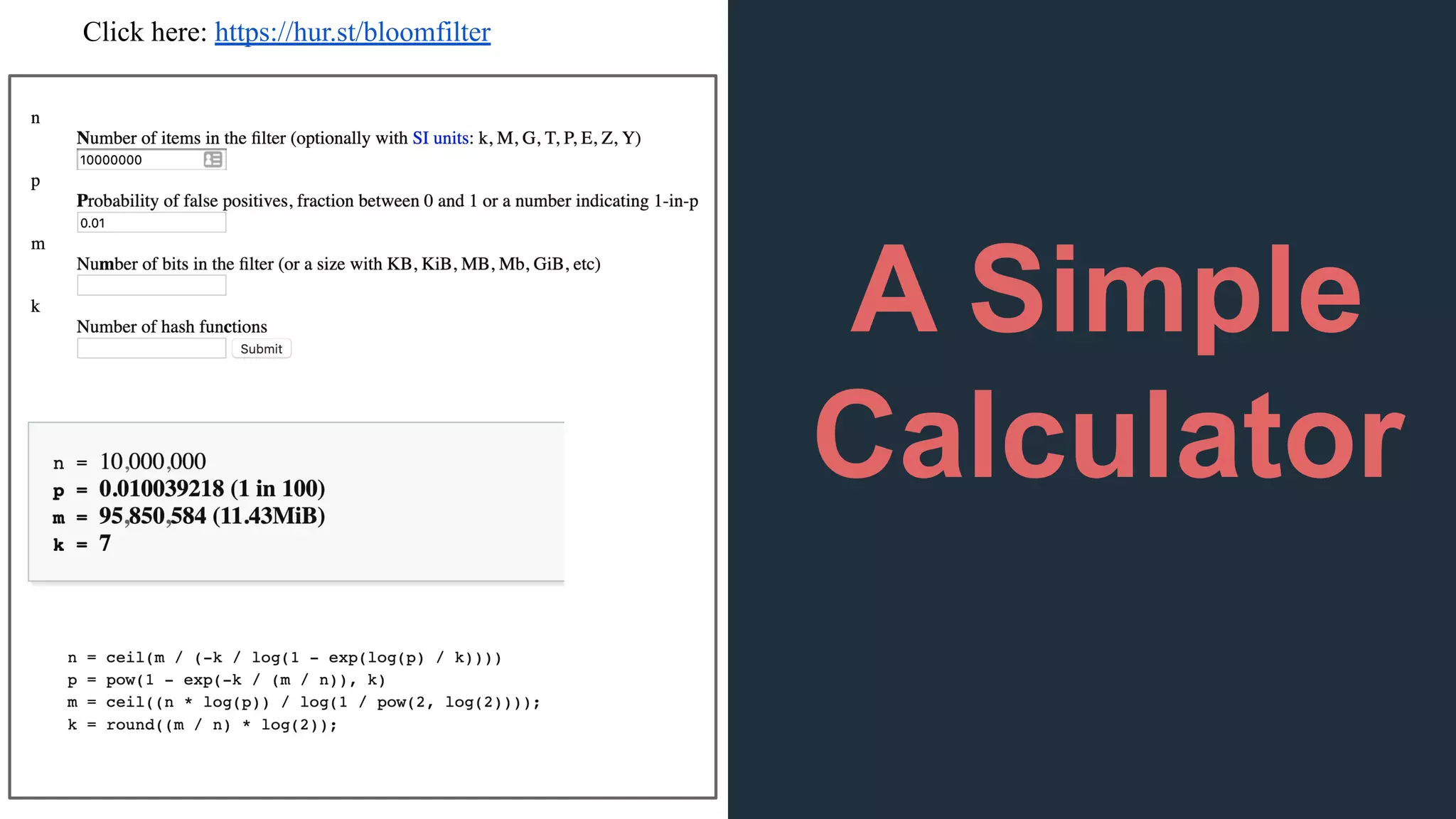 A Simple
Calculator
Click here: https://hur.st/bloomfilter
 