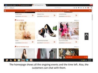 The homepage shows all the ongoing events and the time left. Also, the
customers can chat with them.
 