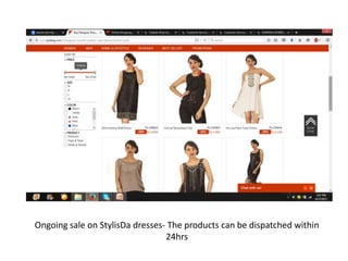 Ongoing sale on StylisDa dresses- The products can be dispatched within
24hrs
 