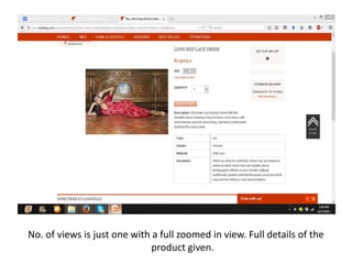 No. of views is just one with a full zoomed in view. Full details of the
product given.
 
