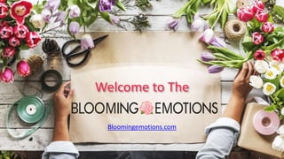Welcome to The
Bloomingemotions.com
 