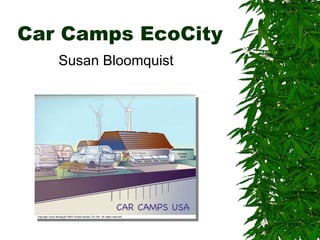 Car Camps EcoCity Susan Bloomquist 