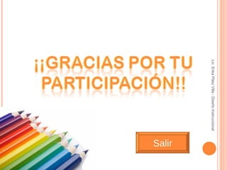 Lic. Erika Páez Villa - Diseño Instruccional Salir 