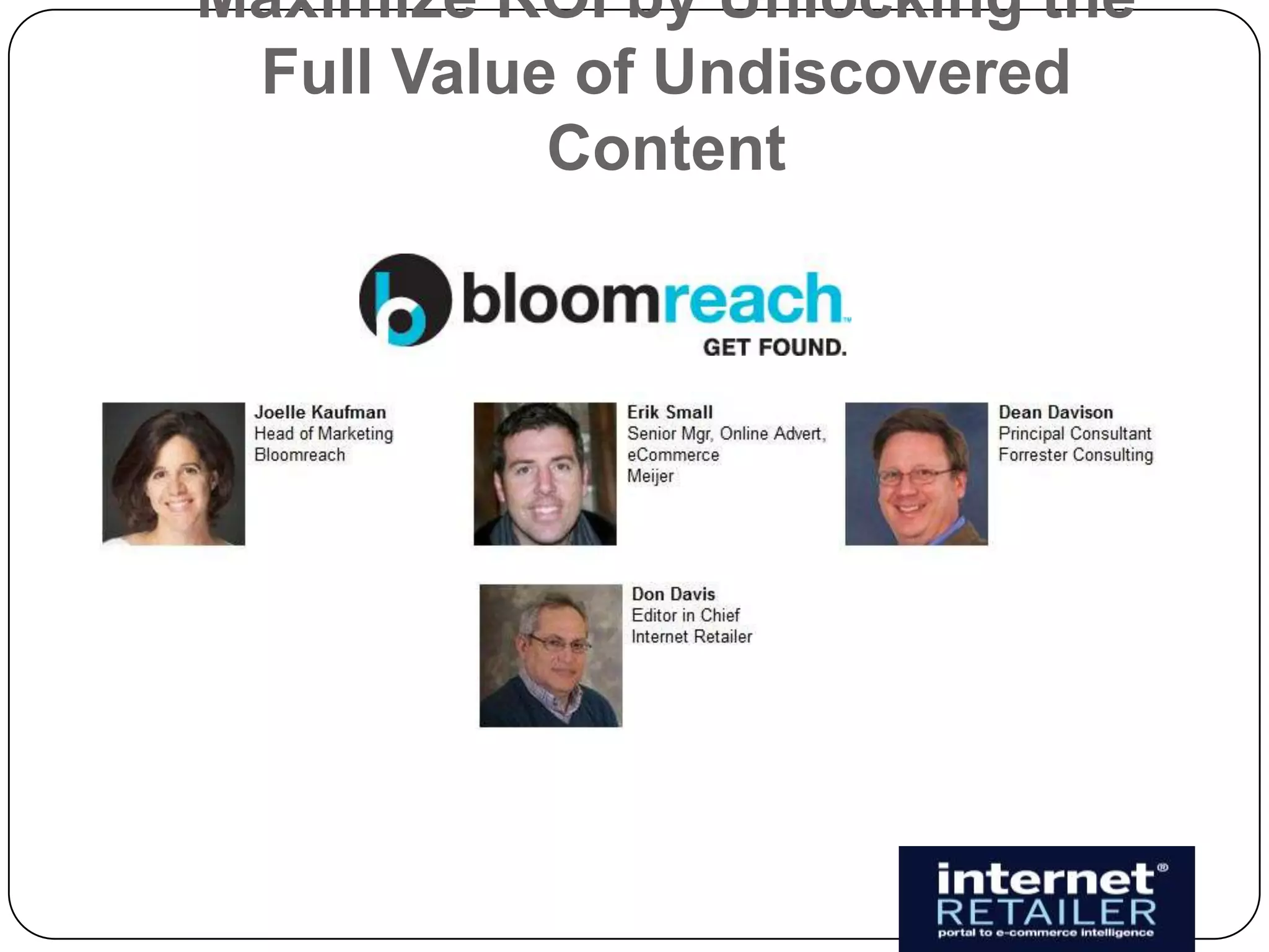 Maximize ROI by Unlocking the
 Full Value of Undiscovered
           Content
 