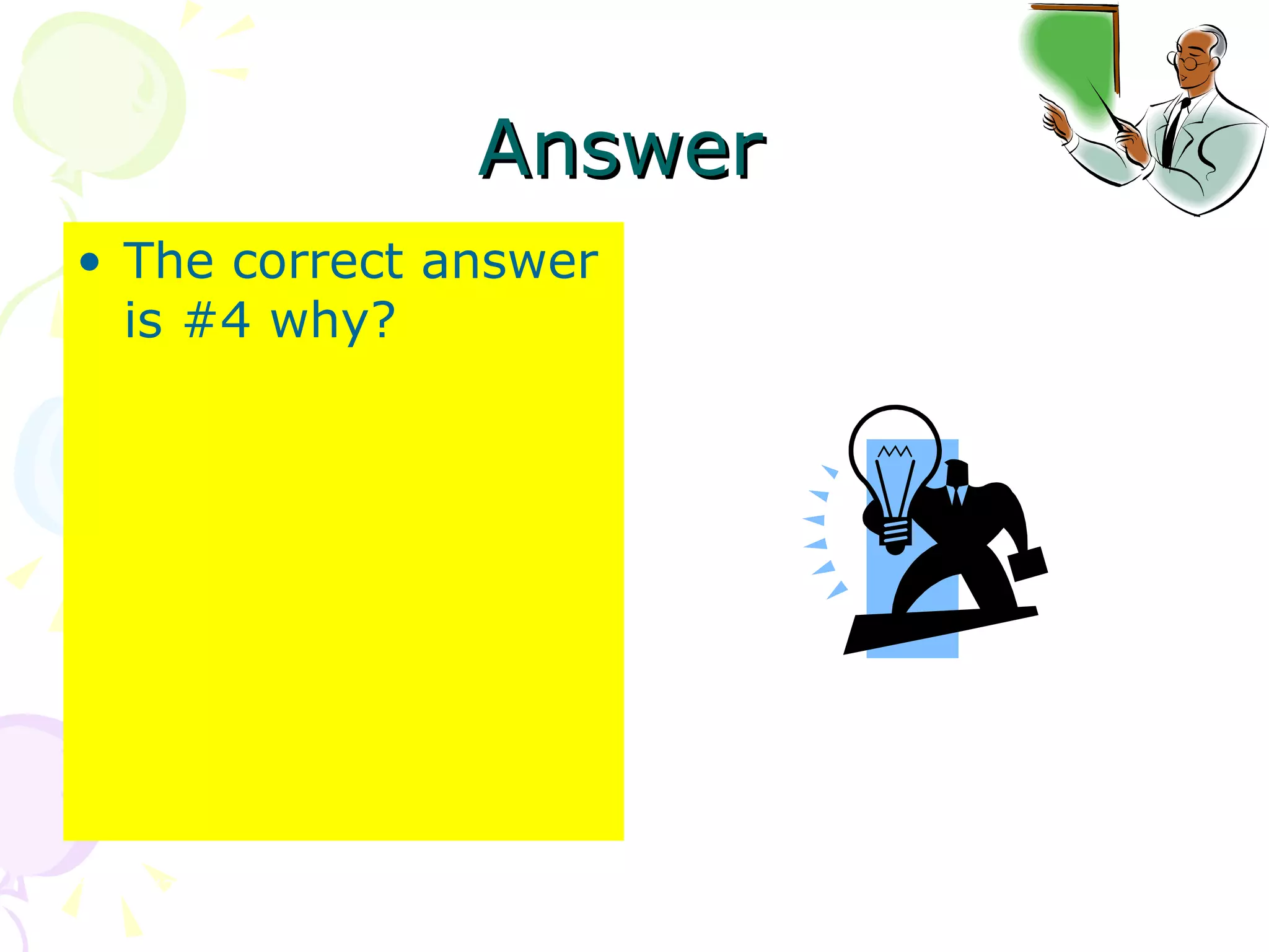 Answer  The correct answer is #4 why? 