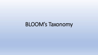 BLOOM’s Taxonomy
 