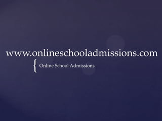 www.onlineschooladmissions.com Online School Admissions 