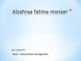 Id:11231177
Major: educational management
 