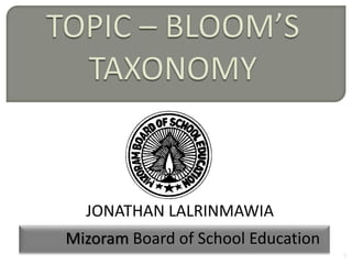 Mizoram Board of School Education
JONATHAN LALRINMAWIA
1
 